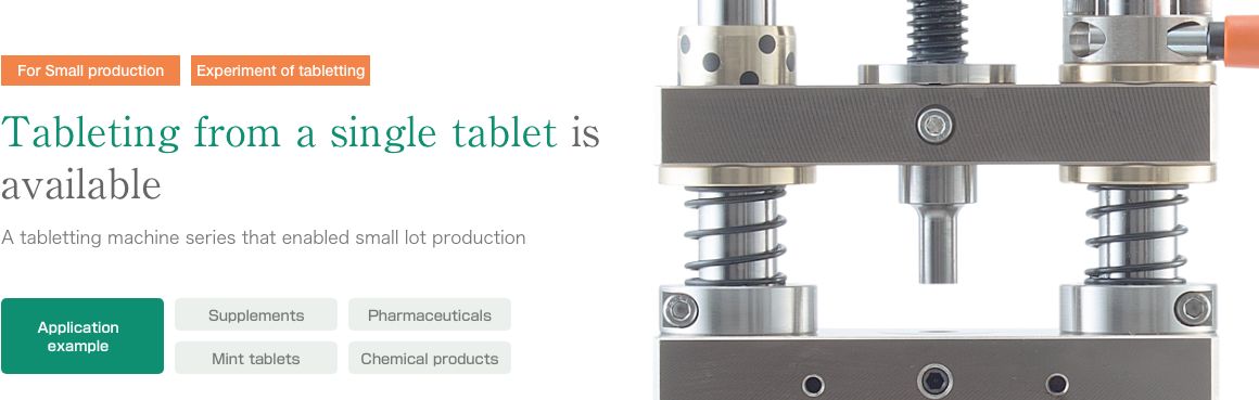 Tableting from a single tablet is available